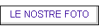LE NOSTRE FOTO